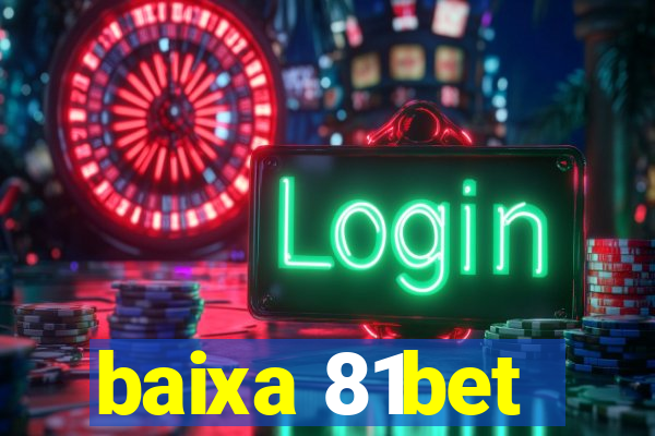 baixa 81bet
